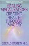 HEALING VISUALIZATIONS: Creating Health Through Imagery
